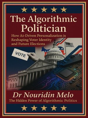 cover image of The Algorithmic Politician